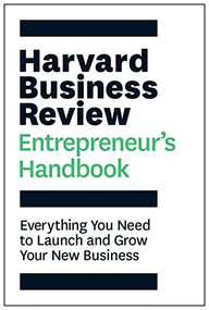 Harvard Business Review Entrepreneur's Handbook (Everything You Need to Launch and Grow Your New Business) - 9781633693685 by Harvard Business Review, 9781633693685