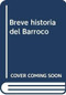 Breve historia del Barroco by Carlos Javier Taranilla de la Varga, 9788499679532