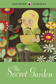 Ladybird Classics: The Secret Garden by Frances Hodgson Burnett, 9781409311263
