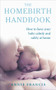The Homebirth Handbook (How to Have Your Baby Calmly and Safely at Home) by Annie Francis, 9781785040245
