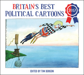Britain's Best Political Cartoons 2017 by Timothy S Benson, 9781847948076