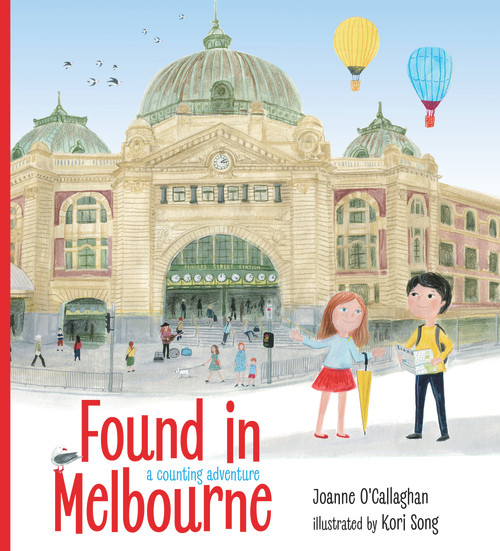 Found in Melbourne by Joanne O'Callaghan, Kori Song, 9781760523411