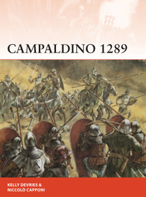 Campaldino 1289 (The battle that made Dante) by Kelly DeVries, Niccolò Capponi, Graham Turner, Paul Kime, Bounford.com, 9781472831286