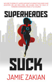 Superheroes Suck by Jamie Zakian, 9781946700698