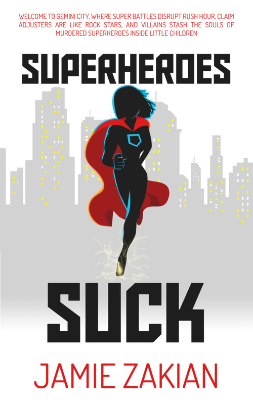 Superheroes Suck by Jamie Zakian, 9781946700698