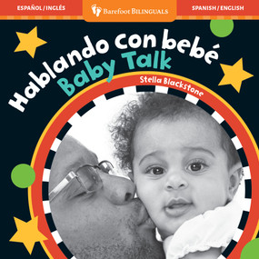 Baby Talk / Hablando con bebé (Bilingual Edition) by Stella Blackstone, 9781782853503
