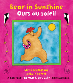 Bear in Sunshine / Ours en soleil by Stella Blackstone, Debbie Harter, 9781782853312