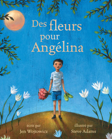 Des fleurs pour Angélina (French Edition) by Jen Wojtowicz, Steve Adams, 9781782851424
