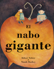 El nabo gigante (Spanish Edition) by Aleksei Tolstoy, Niamh Sharkey, 9781841483962