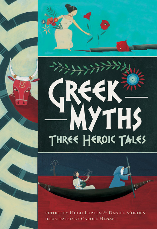 Greek Myths (Three Heroic Tales) - 9781782853497 by Hugh Lupton, Daniel Morden, Carol Henaff, 9781782853497