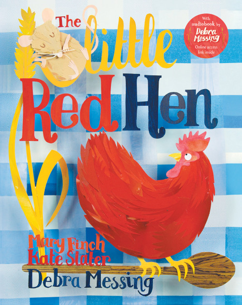 The Little Red Hen - 9781782850410 by Mary Finch, Kate Slater, Debra Messing, 9781782850410