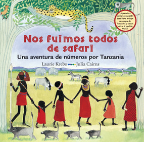 Nos fuimos todos de safari (Una aventura de números por Tanzania) (Spanish Edition) by Laurie Krebs, Julia Cairns, 9781905236084