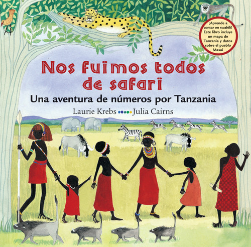 Nos fuimos todos de safari (Una aventura de números por Tanzania) (Spanish Edition) by Laurie Krebs, Julia Cairns, 9781905236084