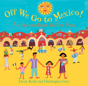 Off We Go to Mexico by Laurie Krebs, Christopher Corr, 9781846861598
