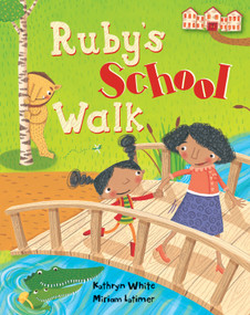 Ruby's School Walk by Kathryn White, Miriam Latimer, 9781846867866