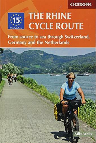 The Rhine Cycle Route (From Source to Sea Through Switzerland, Germany and the Netherlands) by Mike Wells, 9781852848996