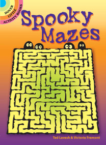 Spooky Mazes by Ted Lavash, Victoria Fremont, 9780486823881