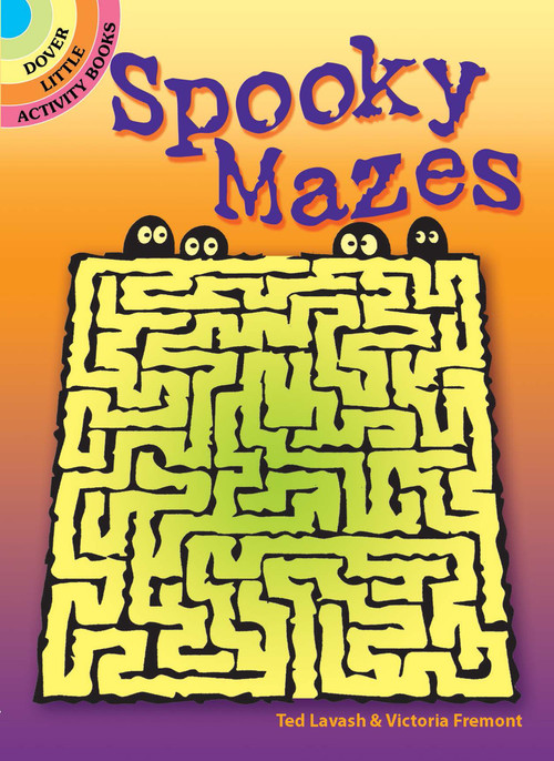 Spooky Mazes by Ted Lavash, Victoria Fremont, 9780486823881