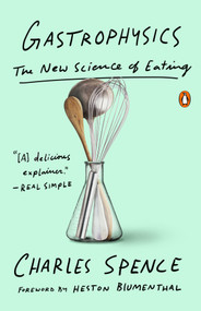 Gastrophysics (The New Science of Eating) by Charles Spence, 9780735223479