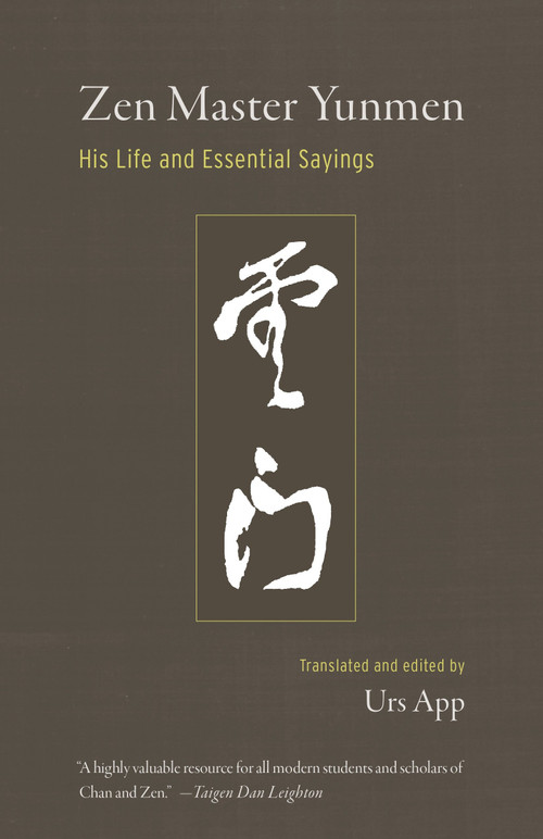 Zen Master Yunmen (His Life and Essential Sayings) by Urs App, 9781611805598