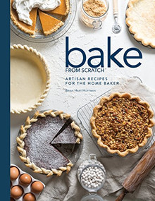 Bake from Scratch (Vol 2) (Artisan Recipes for the Home Baker) by Brian Hart Hoffman, 9781940772486