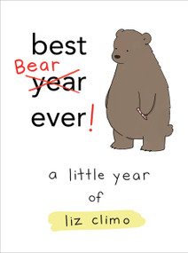 Best Bear Ever! (A Little Year of Liz Climo) by Liz Climo, 9780762463626