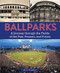 Ballparks (A Journey Through the Fields of the Past, Present, and Future) by Eric Enders, 9780785836162