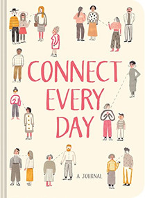 Connect Every Day (A Journal (Relationship Journal, Reflection Journal, Guided Journal)) by Chronicle Books, 9781452172705