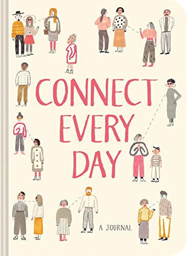 Connect Every Day (A Journal (Relationship Journal, Reflection Journal, Guided Journal)) by Chronicle Books, 9781452172705