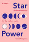 Star Power (A Simple Guide to Astrology for the Modern Mystic) by Vanessa Montgomery, 9781787132245