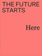 The Future Starts Here by Rory Hyde, Mariana Pestana, Kieran Long, 9781851779079
