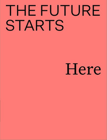 The Future Starts Here by Rory Hyde, Mariana Pestana, Kieran Long, 9781851779079