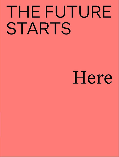 The Future Starts Here by Rory Hyde, Mariana Pestana, Kieran Long, 9781851779079