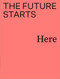 The Future Starts Here by Rory Hyde, Mariana Pestana, Kieran Long, 9781851779079