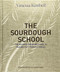 The Sourdough School (The Ground-Breaking Guide to Making Gut-Friendly Bread) by Richard Hart, Vanessa Kimbell, 9781909487932