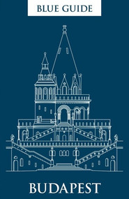 Blue Guide Budapest (Third Edition) by Annabel Barber, 9781905131792