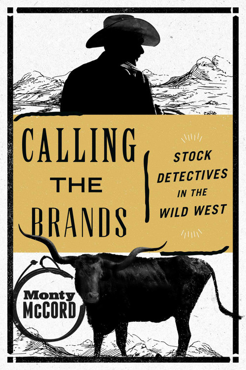 Calling the Brands (Stock Detectives in the Wild West) by Monty McCord, 9781493030873