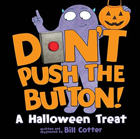Don't Push the Button! A Halloween Treat by Bill Cotter, 9781492660958