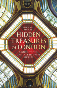 Hidden Treasures of London by Michael McNay, 9781847946171