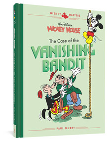 Walt Disney's Mickey Mouse: The Case Of The Vanishing Bandit (Disney Masters Vol. 3) by Paul Murry, 9781683961130