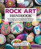 Rock Art Handbook (Techniques and Projects for Painting, Coloring, and Transforming Stones) by Samantha Sarles, 9781565239456