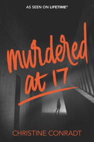 Murdered at 17 by Christine Conradt, 9780062651686