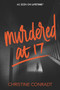 Murdered at 17 by Christine Conradt, 9780062651686