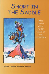 Short in the Saddle by Don Laubach, Mark Henkel, 9781931832335