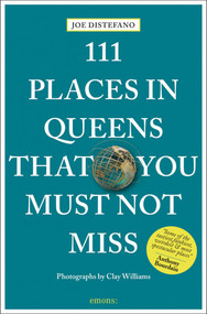 111 Places in Queens That You Must Not Miss by Joe DiStefano, Clay Williams, 9783740800208