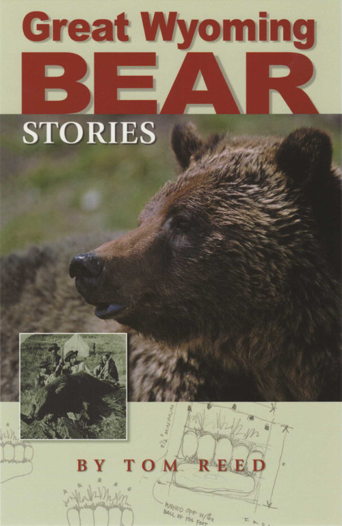 Great Wyoming Bear Stories by Tom Reed, 9781931832304