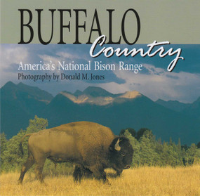Buffalo Country (America's National Bison Range) by Donald M Jones, 9781931832564