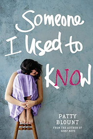 Someone I Used to Know by Patty Blount, 9781492632818