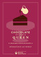 Chocolate Fit for a Queen by Historic Royal Palaces Enterprises Limited, Lucy Worsley, 9781785031243