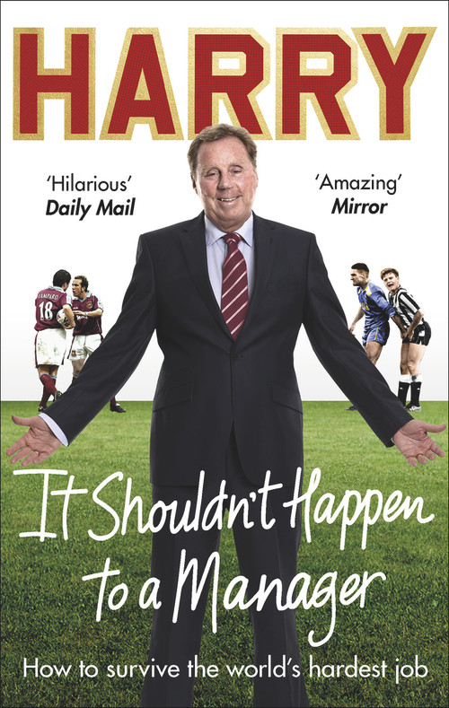 It Shouldn't Happen to a Manager by Harry Redknapp, 9781785034572